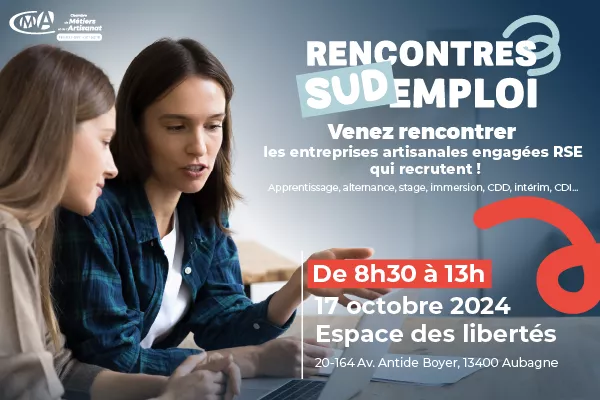 Première édition des Rencontres Sud Emploi à Aubagne : Valoriser l’artisanat engagé et promouvoir l’emploi - CMA PACA